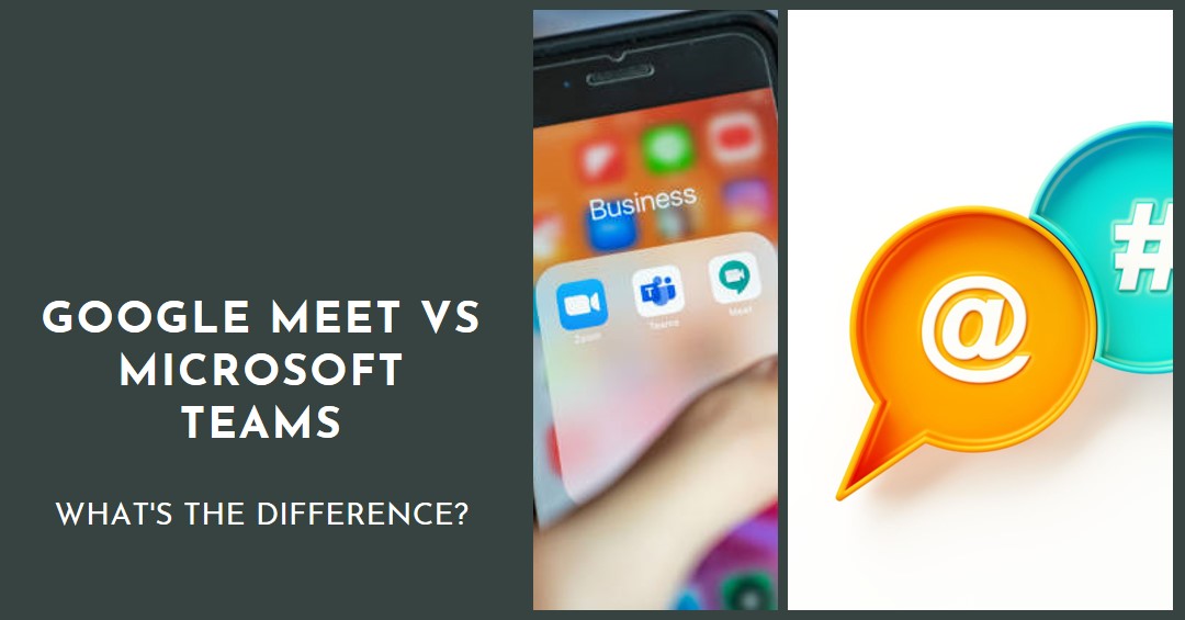What are the differences between Google Meet and Microsoft Teams