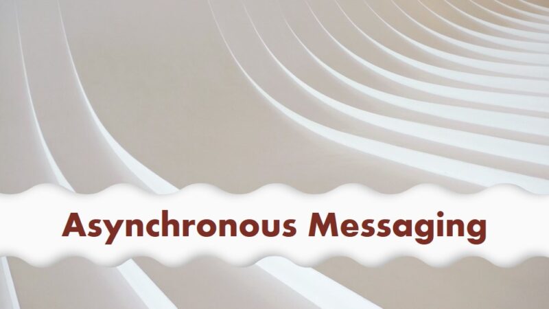 Best Practices for Asynchronous Messaging