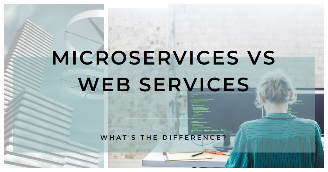 Difference between microservices vs web services